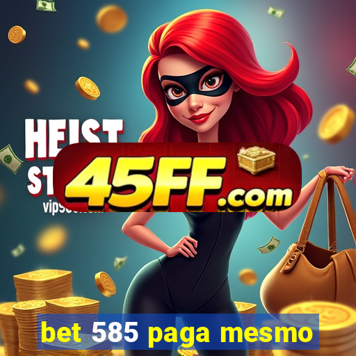 bet 585 paga mesmo